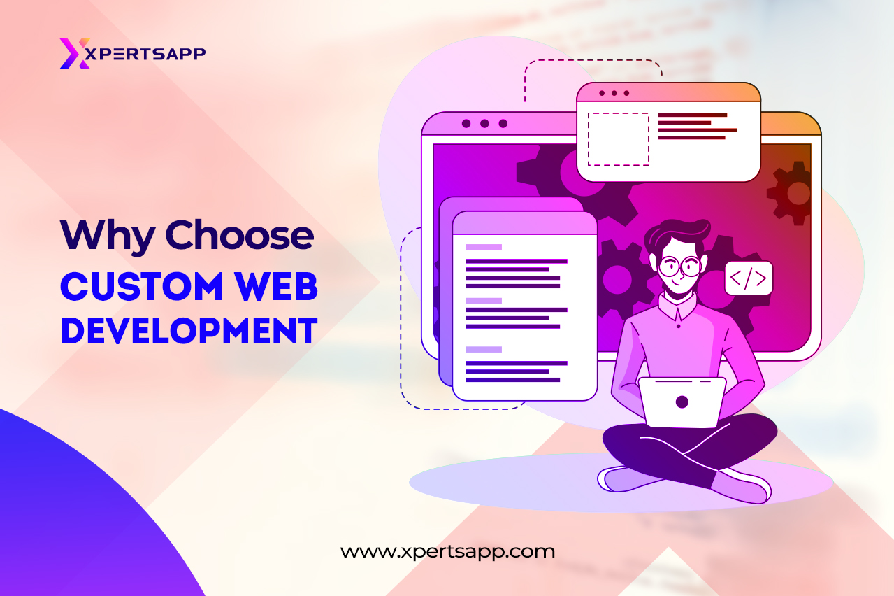 Why choose custom web development?